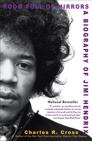 Room Full of Mirrors (A Biography of Jimi Hendrix) by Charles R. Cross, 9780786888412