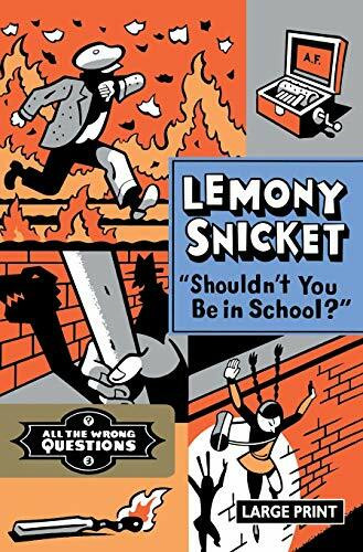 "Shouldn't You Be in School?" - 9780316409681 by Lemony Snicket, Seth, 9780316409681