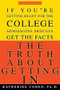 The Truth About Getting In (If You're Getting Ready for the College Admissions Process, Get the Facts) by Katherine Cohen, 9780786888498