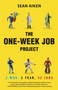 The One-Week Job Project (One Man, One Year, 52 Jobs) by Sean Aiken, 9780345508034