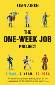 The One-Week Job Project (One Man, One Year, 52 Jobs) by Sean Aiken, 9780345508034