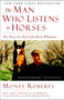 The Man Who Listens to Horses (The Story of a Real-Life Horse Whisperer) by Monty Roberts, 9780345510457