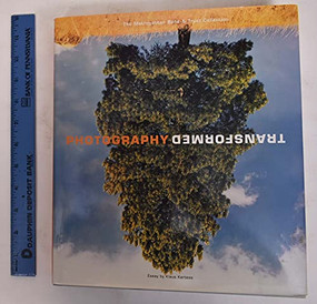 Photography Transformed (The Metropolitan Bank and Trust Collection) by Klaus Kertess, 9780810910058