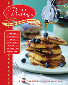 Bubby's Brunch Cookbook (Recipes and Menus from New York's Favorite Comfort Food Restaurant) by Ron Silver, Rosemary Black, 9780345511638