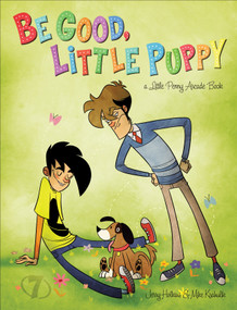 Be Good, Little Puppy (A Penny Arcade Book) by Jerry Holkins, Mike Krahulik, 9780345512284