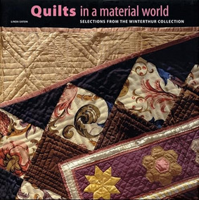 Quilts in a Material World (Selections from the Winterthur Collection) by Linda Eaton, 9780810930124