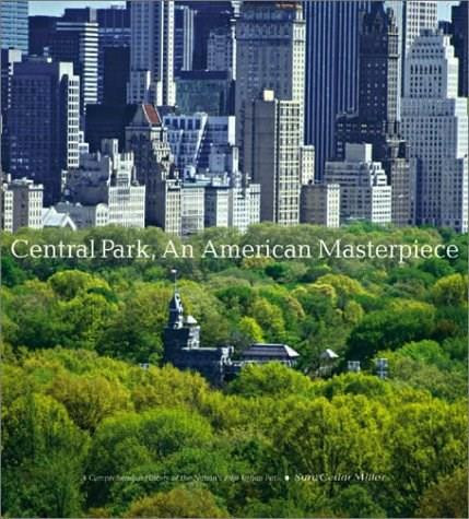 Central Park, An American Masterpiece (A Comprehensive History of the Nation's First Urban Park) by Sara Cedar Miller, 9780810939462