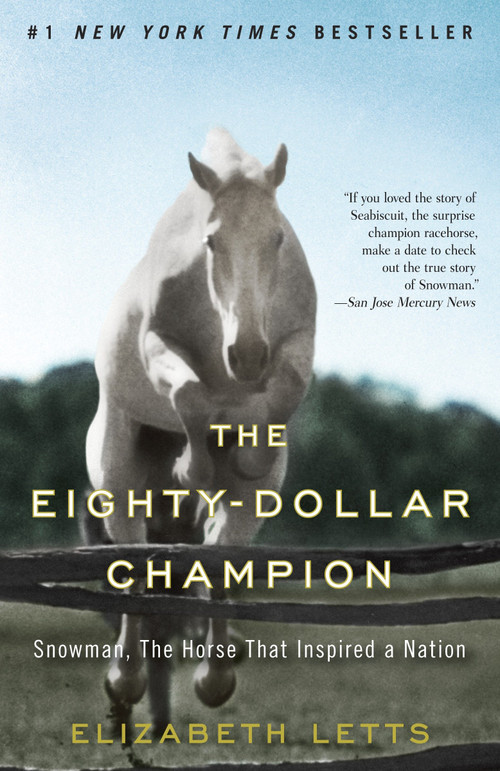 The Eighty-Dollar Champion (Snowman, The Horse That Inspired a Nation) by Elizabeth Letts, 9780345521095