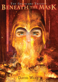 Beneath the Mask (The Grassland Trilogy: Book Two) - 9780810954496 by David Ward, 9780810954496