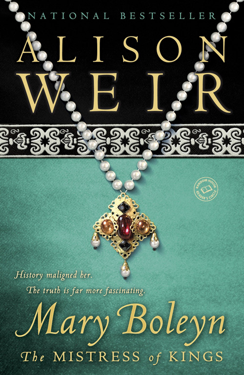 Mary Boleyn (The Mistress of Kings) by Alison Weir, 9780345521347