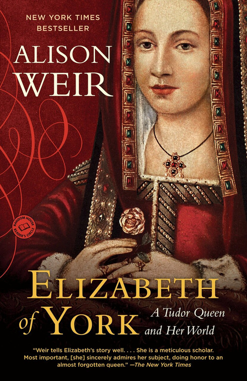 Elizabeth of York (A Tudor Queen and Her World) by Alison Weir, 9780345521378