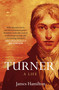 Turner - A Life (The Life of Britain's Greatest Painter) by James Hamilton, 9780340628119
