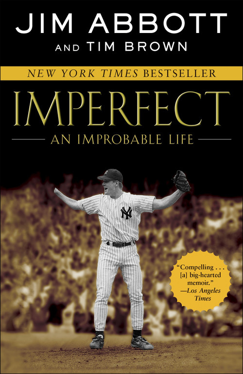 Imperfect (An Improbable Life) by Jim Abbott, Tim Brown, 9780345523266