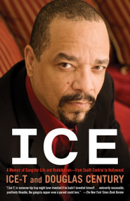 Ice (A Memoir of Gangster Life and Redemption-from South Central to Hollywood) by Ice-T, Douglas Century, 9780345523297