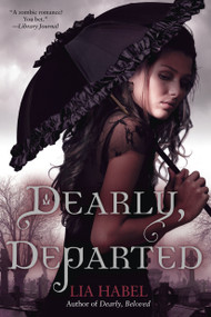 Dearly, Departed: A Zombie Novel by Lia Habel, 9780345523327