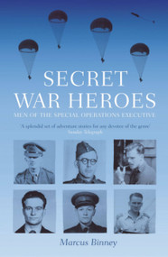 Secret War Heroes by Marcus Binney, 9780340829103