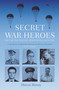 Secret War Heroes by Marcus Binney, 9780340829103