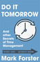 Do It Tomorrow and Other Secrets of Time Management by Mark Forster, 9780340909126