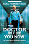 The Doctor Will See You Now by Max Pemberton, 9780340919958