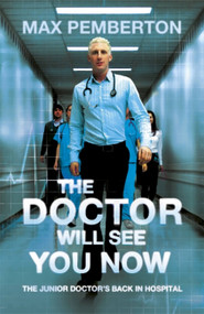 The Doctor Will See You Now by Max Pemberton, 9780340919958