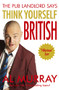 Al Murray The Pub Landlord Says Think Yourself British by Al Murray, 9780340924822