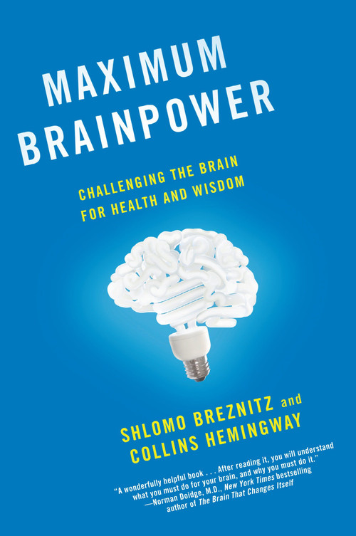 Maximum Brainpower (Challenging the Brain for Health and Wisdom) by Shlomo Breznitz, Collins Hemingway, 9780345526151