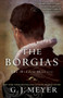 The Borgias (The Hidden History) by G. J. Meyer, 9780345526922