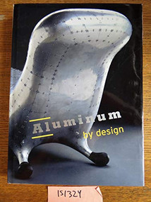 Aluminum By Design by Sarah Nicholas, Paola Antonelli, 9780810967212