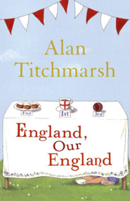England, Our England by Alan Titchmarsh, 9780340953037