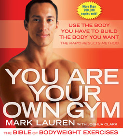 You Are Your Own Gym (The Bible of Bodyweight Exercises) by Mark Lauren, Joshua Clark, 9780345528582