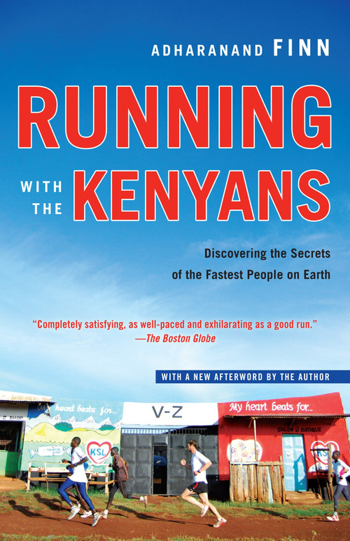 Running with the Kenyans (Discovering the Secrets of the Fastest People on Earth) by Adharanand Finn, 9780345528803