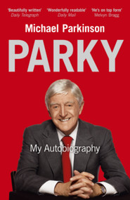 Parky - My Autobiography by Michael Parkinson, 9780340961674