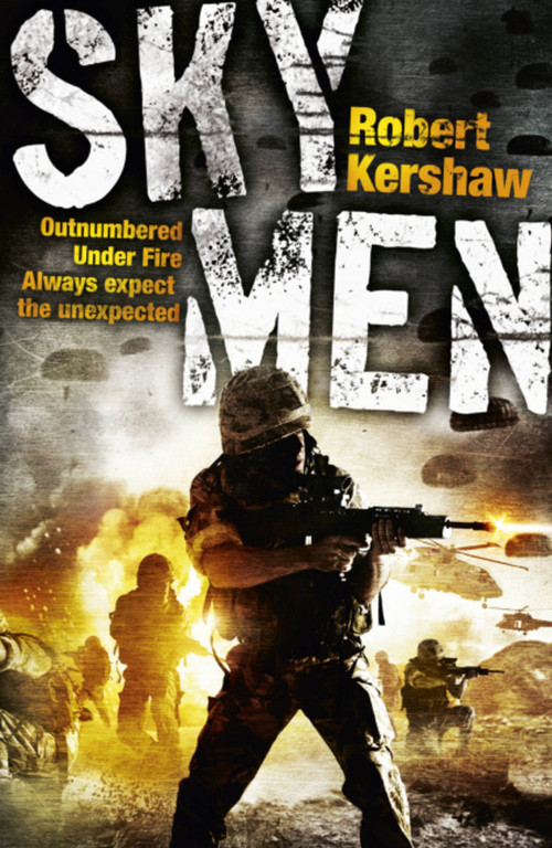Sky Men (Outnumbered. Under Fire. Expect the Unexpected.) by Robert Kershaw, 9780340962527