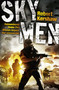 Sky Men (Outnumbered. Under Fire. Expect the Unexpected.) by Robert Kershaw, 9780340962527