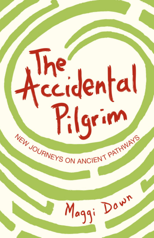 The Accidental Pilgrim by Maggi Dawn, 9780340980064