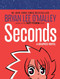 Seconds (A Graphic Novel) by Bryan Lee O'Malley, 9780345529374