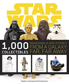 Star Wars: 1,000 Collectibles (Memorabilia and Stories from a Galaxy Far, Far Away) by Stephen J. Sansweet, Anne Neumann, 9780810972919