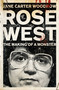 Rose West: The Making of a Monster by Jane Carter-Woodrow, 9780340992487