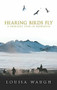 Hearing Birds Fly by Louisa Waugh, 9780349115801