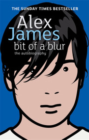 Bit of a Blur by Alex James, 9780349119939