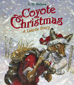 Coyote Christmas (A Lakota Story) by S. D. Nelson, 9780810993679