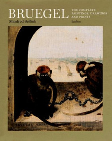 Bruegel (The Complete Paintings, Drawings and Prints) by Manfred Sellink, Till-Holger Borchert, 9780810993891