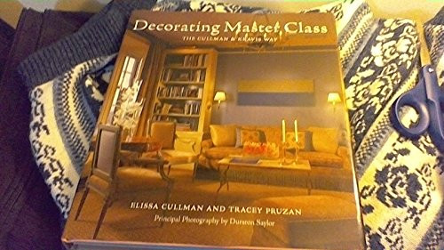 Decorating Master Class by Ellie Cullman, Tracey Winn Pruzan, Durston Saylor, 9780810993907