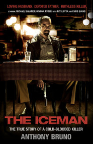 The Iceman (The True Story of a Cold-Blooded Killer) by Anthony Bruno, 9780345540119
