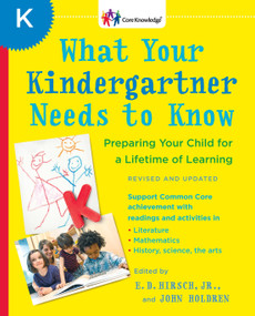 What Your Kindergartner Needs to Know (Revised and updated) (Preparing Your Child for a Lifetime of Learning) by E.D. Hirsch, Jr., John Holdren, 9780345543738