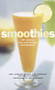 Smoothies (50 Recipes for High-Energy Refreshment) by Sara Corpening Whiteford, Lori Lyn Narlock, Mary Corpening Barber, Amy Neunsinger, 9780811816489