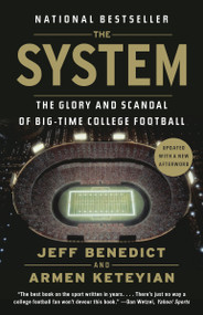 The System (The Glory and Scandal of Big-Time College Football) by Jeff Benedict, Armen Keteyian, 9780345803030