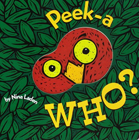 Peek-A Who? (Board book) by Nina Laden, 9780811826020