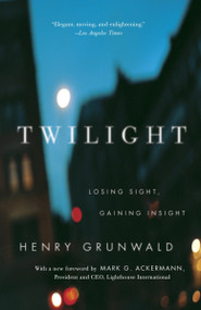 Twilight (Losing Sight, Gaining Insight) by Henry Grunwald, Mark G. Ackermann, 9780345803962
