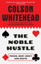 The Noble Hustle (Poker, Beef Jerky and Death) by Colson Whitehead, 9780345804334